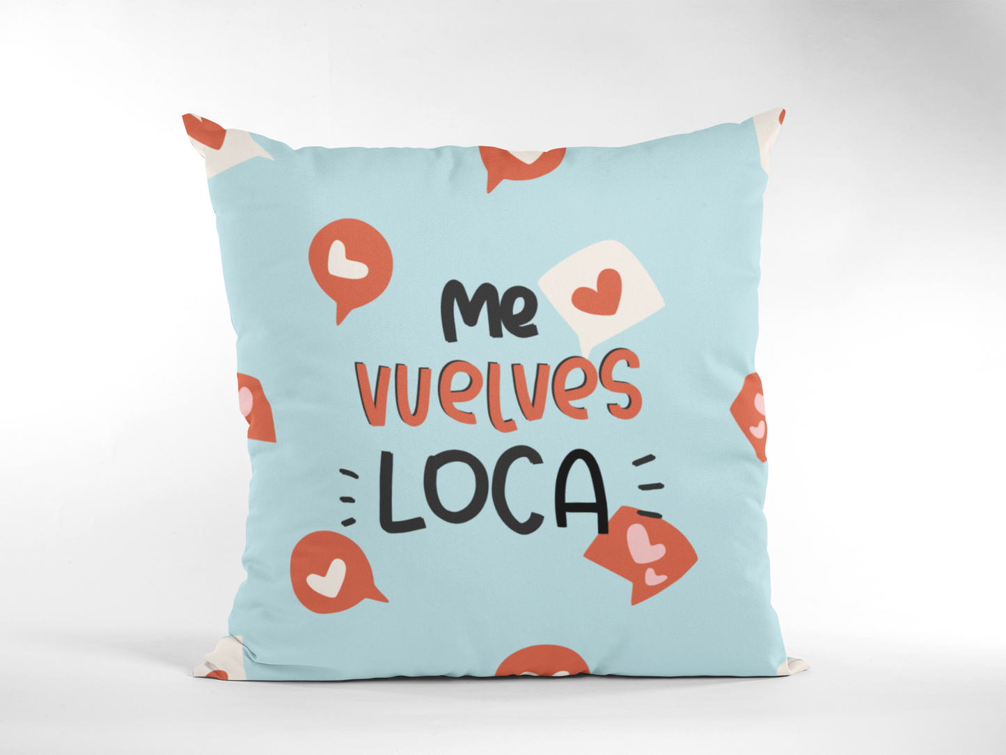 Cojin Me vuelves loco (a) tx