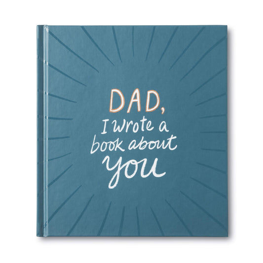 DAD, I WROTE A BOOK ABOUT YOU
