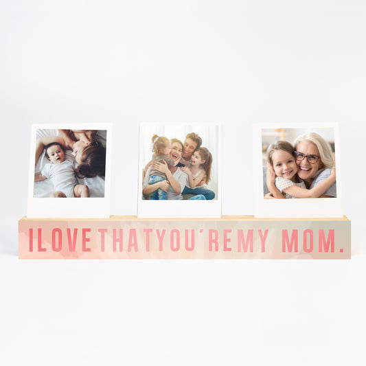 I LOVE YOU ARE MY MOM WOODPOLAROID