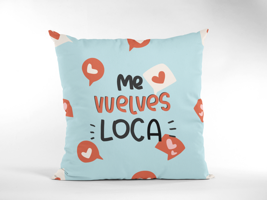Cojin Me vuelves loco (a) tx